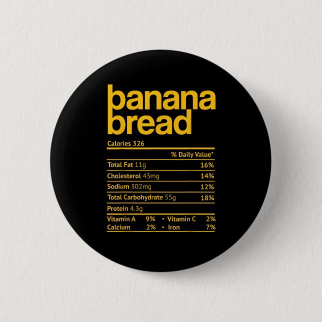 Banana Bread Nutrition Facts Funny Thanksgiving Ch 6 Cm Round Badge (Front)