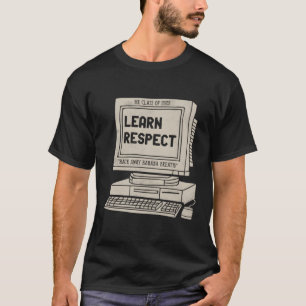 Banana Breath Learn Respect I Think You Should Lea T-Shirt