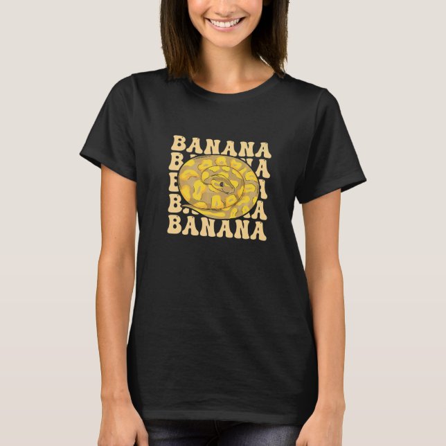 BANANA for a Ball python breeder   T-Shirt (Front)