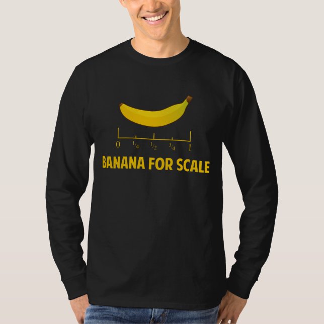 Banana For Scale T-Shirt (Front)