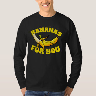Banana Fruit  Bananas for you T-Shirt