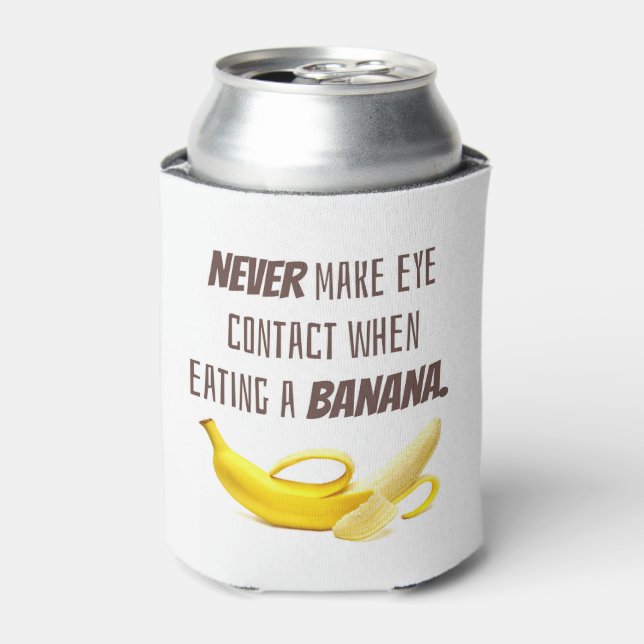 BANANA Funny Gift NEVER make eye contact when... Can Cooler (Can Front)