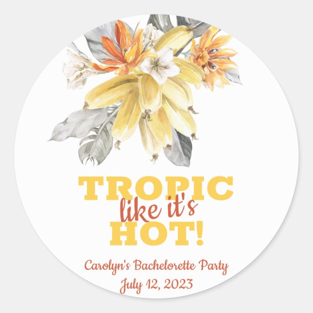 Banana Leaves Tropic like it's Hot! Bachelorette W Classic Round Sticker (Front)