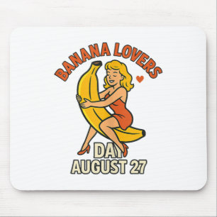 Banana Lovers Day August 27 Funny Fruit Celebratio Mouse Pad