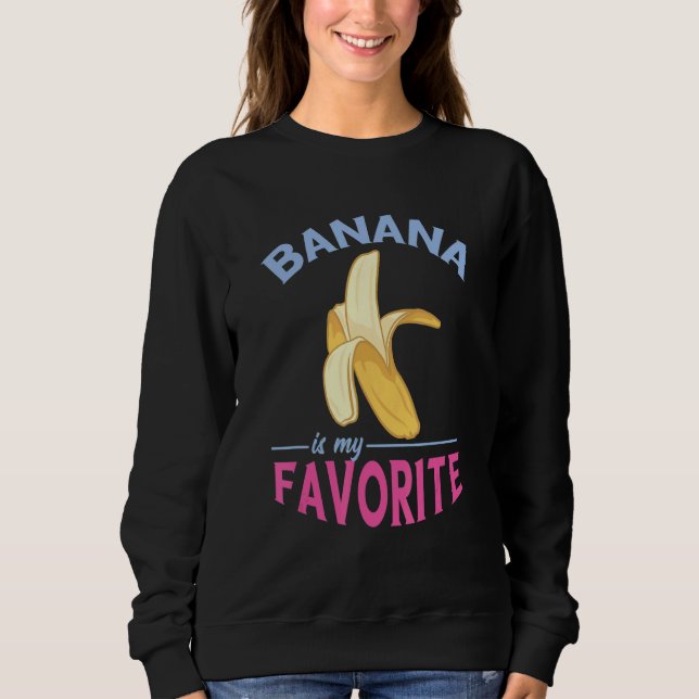Banana My Favorite Summer Fruit Vegetarians Vegan  Sweatshirt (Front)