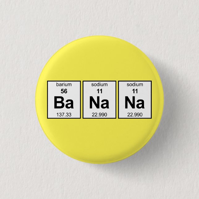 BaNaNa Periodic Table 3 Cm Round Badge (Front)