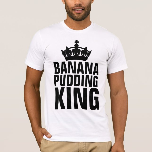 BANANA PUDDING KING T-SHIRTS (Front)