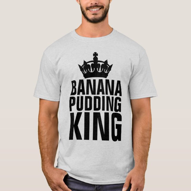 BANANA PUDDING KING T-SHIRTS (Front)
