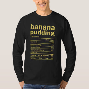 Banana Pudding Nutrition Facts Funny Thanksgiving  T-Shirt