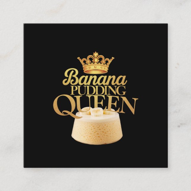 Banana Pudding Queen Ultimate design for Dessert Square Business Card (Front)