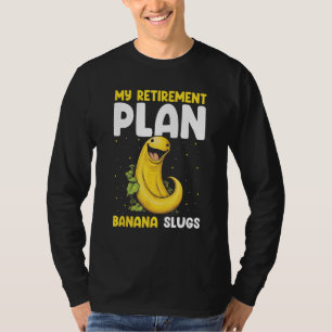 Banana Slug Catcher Quote for Snail Catcher 10 T-Shirt