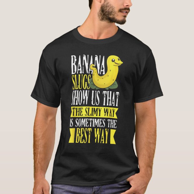 Banana Slug Catcher Quote for Snail Catcher 1 T-Shirt (Front)