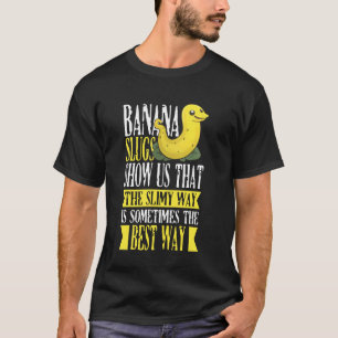 Banana Slug Catcher Quote for Snail Catcher T-Shirt