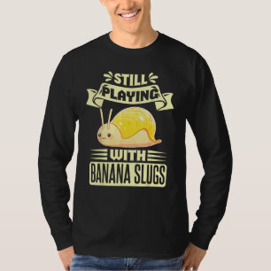 Banana Slug Collecting Quote for Slug Science 5 T-Shirt