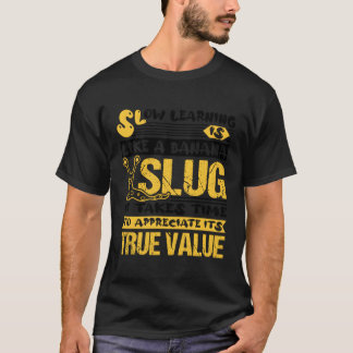 Banana Slug Collecting Quote For Slug Science T-Shirt