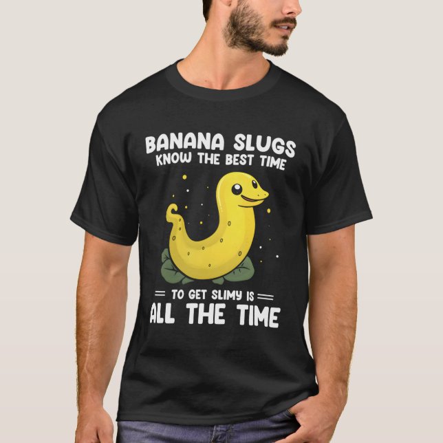 Banana Slug Collecting Quote For Slug Science T-Shirt (Front)