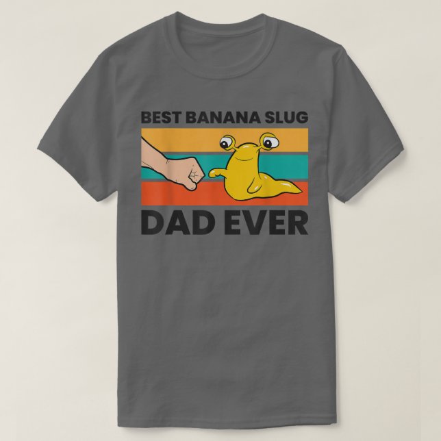 Banana Slug Papa Best Banana Slug Dad Ever  T-Shirt (Design Front)