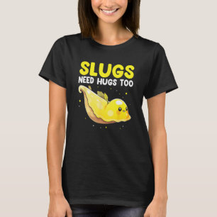 Banana Slug Quote for Banana Snail and Snail Catch T-Shirt