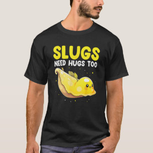 Banana Slug Quote for Banana Snail and Snail Catch T-Shirt