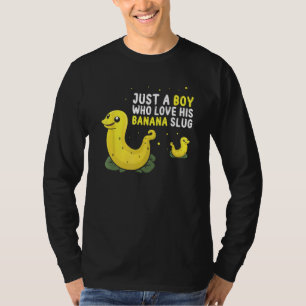 Banana Slug Quote for Banana Snail and Snail Catch T-Shirt
