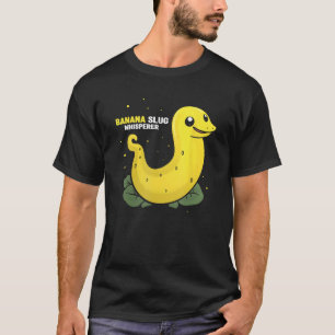 Banana Snail Catcher Quote for Banana Slug 12 T-Shirt