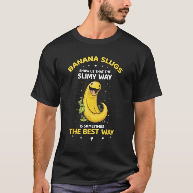 Banana Snail Catcher Quote for Banana Slug 14 T-Shirt (Front)