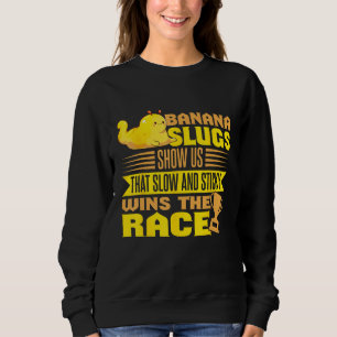 Banana Snail Catcher Quote for Banana Slug 2 Sweatshirt