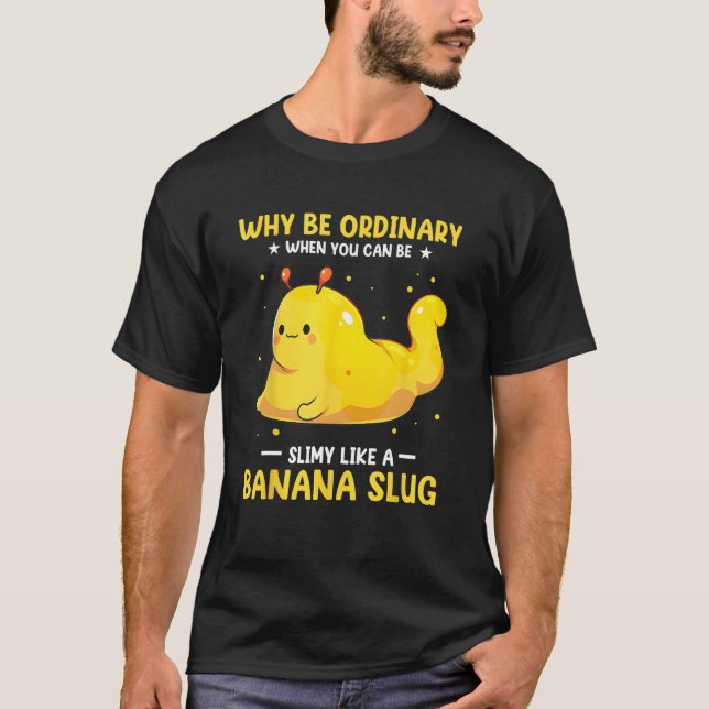 Banana Snail Catcher Quote for Banana Slug T-Shirt (Front)