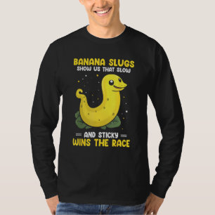 Banana Snail Quote for Snail Catcher and Snail Cat T-Shirt