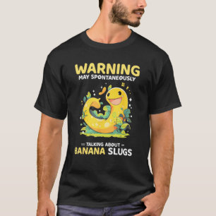 Banana Snail Quote for Snail Catcher and Snail Cat T-Shirt
