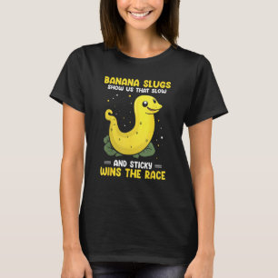 Banana Snail Quote for Snail Catcher and Snail Cat T-Shirt