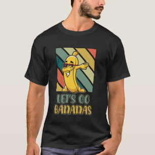 Bananas Retro Vintage Funny Banana Meme Let Us Go T-Shirt