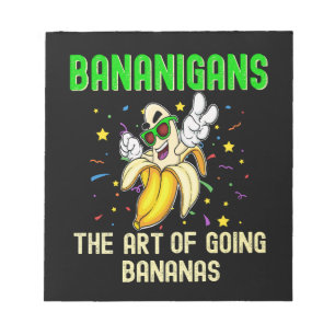 Bananigans Art of Going Bananas, Cool Silly Banana Notepad