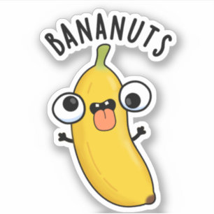 Bananuts Funny Crazy Banana Fruit Pun 
