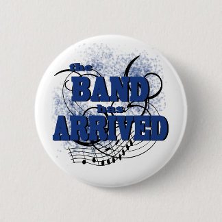Band Arrived/ Blue 6 Cm Round Badge