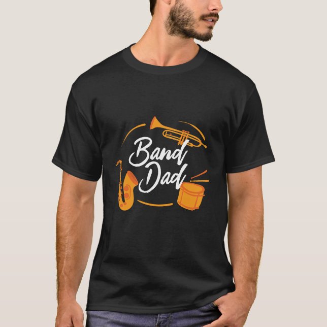 Band Dad Funny School Marching Band T-Shirt (Front)