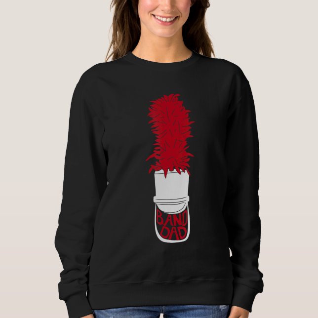 Band Dad Marching Band Hat With Feather Graphic Sweatshirt (Front)