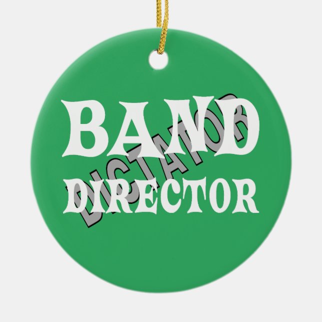 Band Director Dictator  Ceramic Tree Decoration (Front)