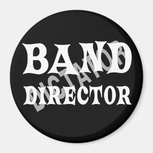 Band Director Dictator Magnet