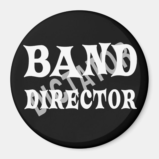 Band Director Dictator  Magnet (Front)