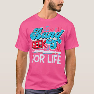 Band Geek For Life Marching Band Flautist Musician T-Shirt