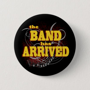 Band has Arrived/ Red 6 Cm Round Badge