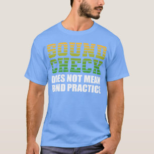 Band Practice Recording Artist Gift funny T-Shirt