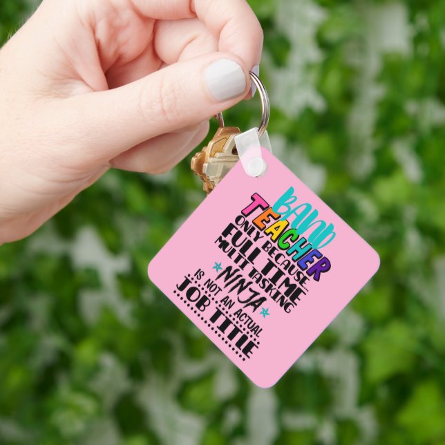 Band Teacher Only Because Full Time Multi Tasking  Key Ring (Hand)