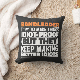 Bandleader I Try To Make Things Funny Sayings Cushion