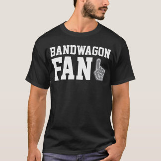 Bandwagon Fan funny sports fanatic team tshirt fri