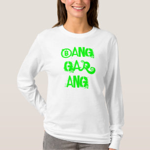 BANG GAR ANG T-Shirt