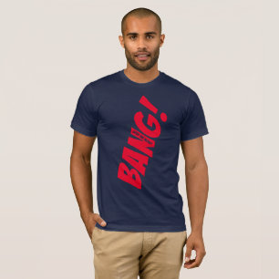 Bang! goes the money T-Shirt