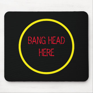 Bang Head Here - Funny Stress Relief Mouse Pad