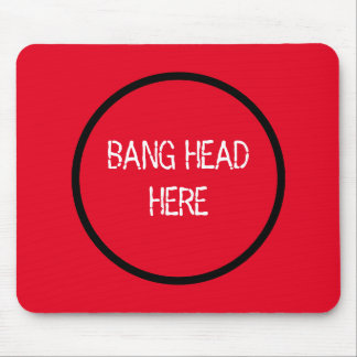 Bang Head Here - Funny Stress Relief Red Mouse Pad